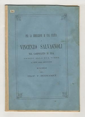 Per la dedicazione di una statua a Vincenzo Salvagnoli nel Camposanto di Pisa presso alla sua tom...