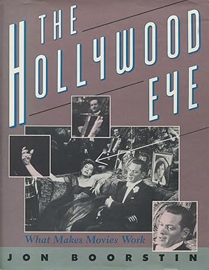 Seller image for The Hollywood Eye: What Makes Movies Work for sale by Kenneth A. Himber