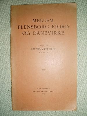 Seller image for Mellem Flensborg fjord og Danevirke / Udgivet af Snderjydsk kres af 1918 for sale by Expatriate Bookshop of Denmark