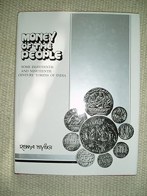 Money of the People : A Survey of Some Eighteenth and Nineteenth Century Tokens of India