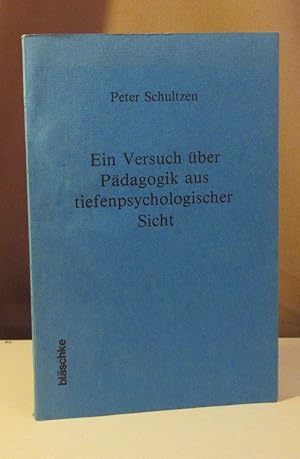 Ein Versuch über Pädagogik aus tiefenpsychologischer Sicht.