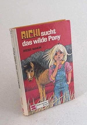 Bild des Verkufers fr Ricki sucht das wilde Pony / Irene Makin [Dt. bers.: Horst Kube] zum Verkauf von Versandantiquariat Buchegger