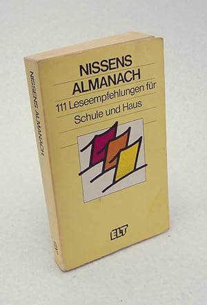 Bild des Verkufers fr Nissens Almanach : 111 Leseempfehlungen fr Schule u. Haus / von Rudolf Nissen zum Verkauf von Versandantiquariat Buchegger