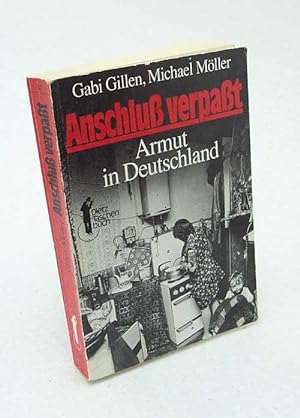 Bild des Verkufers fr Anschluss verpasst : Armut in Deutschland / Gabi Gillen ; Michael Mller zum Verkauf von Versandantiquariat Buchegger