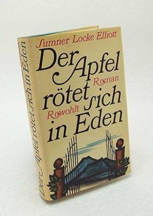 Bild des Verkufers fr Der Apfel rtet sich in Eden : Roman / Sumner Locke Elliott [Dt. von Ulla Hengst] zum Verkauf von Versandantiquariat Buchegger