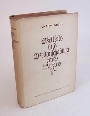 Seller image for Weltbild und Weltanschauung eines Arztes / Anton Mohr for sale by Versandantiquariat Buchegger