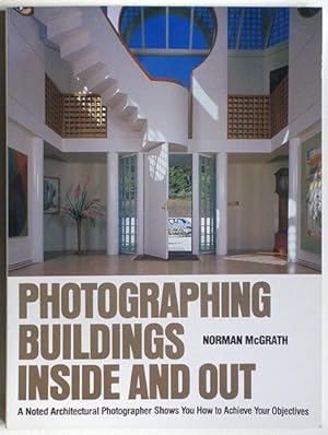 PHOTOGRAPHING BUILDINGS INSIDE AND OUT. A Noted Architectual Photographer Shows You How to Achiev...