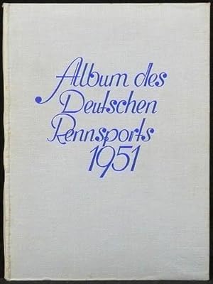 Album des deutschen Rennsports. 1951. Herausgegeben von der 'Sport-Welt'.