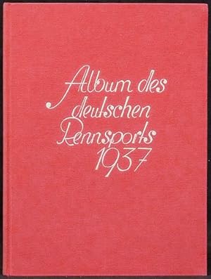 Album des deutschen Rennsports. 1937. Herausgegeben von der 'Sport-Welt'.
