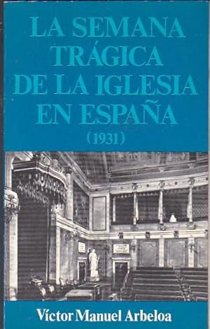 Bild des Verkufers fr La semana trgica de la iglesia en Espaa (octubre 1931) zum Verkauf von LIBRERA GULLIVER