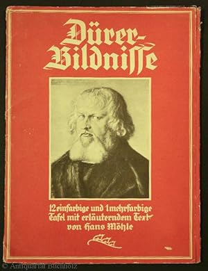 Dürer-Bildnisse. 12 einfarbige und 1 mehrfarbige Tafel mit erläuterndem Text von Hans Möhle