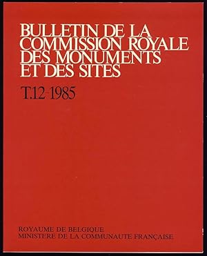 Bulletin de la Commission Royale des Monuments et des Sites . Tome 12 - 1985