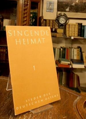 Singende Heimat : Lieder des deutschen Ostens : 1.Heft: Festliche Lieder 'Bewahrung und Bewährung'.