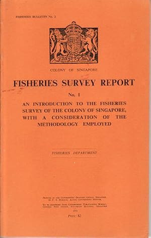 Seller image for Fisheries Survey Report. An Introduction to the Fisheries Survey of the Colony of Singapore, with a Consideration of the Methology Employed. for sale by Asia Bookroom ANZAAB/ILAB