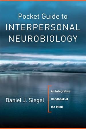 Seller image for Pocket Guide to Interpersonal Neurobiology (Paperback) for sale by Grand Eagle Retail