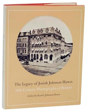Bild des Verkufers fr The Legacy of Josiah Johnson Hawes: 19th Century Photographs of Boston zum Verkauf von Jeff Hirsch Books, ABAA