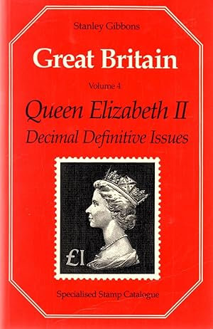 Seller image for Stanley Gibbons Great Britain Specialised Stamp Catalogue Volume 4 Queen Elizabeth II Decimal Definitive Issues for sale by Book Booth