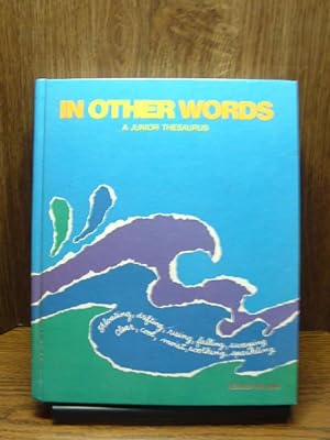 Seller image for IN OTHER WORDS - A Junior Thesaurus for sale by The Book Abyss