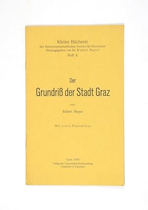 Der Grundriß der Stadt Graz. (= Kleine Bücherei des Naturwissenschaftlichen Vereins für Steiermar...