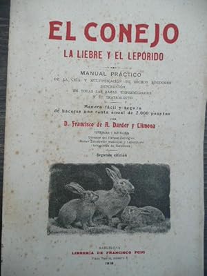 Imagen del vendedor de EL CONEJO. La liebre y el leprido. Manual prctico de la cra y multiplicacin de dichos roedores, descripcin de todas las razas, en fermedades y su Tratamiento a la venta por Reus, Paris, Londres