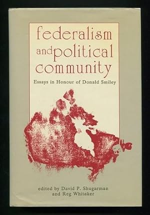 Bild des Verkufers fr Federalism and Political Community: Essays in Honour of Donald Smiley zum Verkauf von ReadInk, ABAA/IOBA