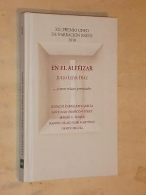 Seller image for EN EL ALFIZAR .y otros relatos premiados - XXI Premio UNED de Narracin Breve 2010 for sale by Libros del Reino Secreto