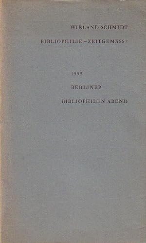 Bild des Verkufers fr Bibliophilie zeitgem? Berliner Bibliophilen Abend. Vortrag am 17. Januar 1955. zum Verkauf von Antiquariat Carl Wegner