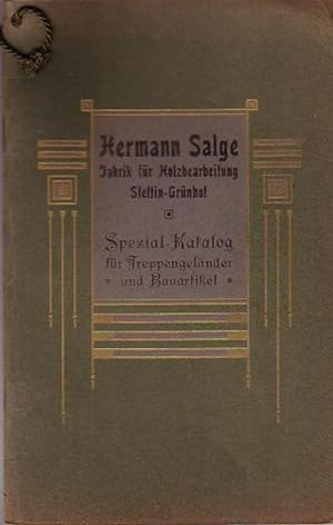 Spezial-Katalog für Treppengeländer und Bauartikel. Hermann Salge, Fabrik für Holzbearbeitung, Ke...