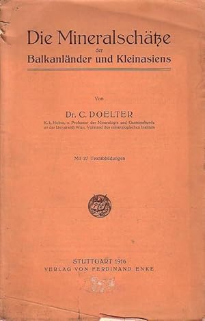 Bild des Verkufers fr Die Mineralschtze der Balkanlnder und Kleinasiens. zum Verkauf von Antiquariat Carl Wegner