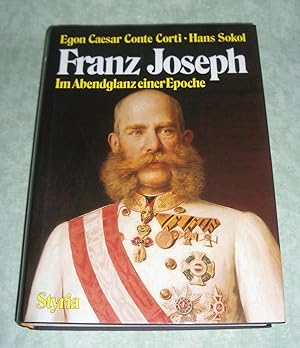 Seller image for Franz Joseph. Im Abendgalnz einer Epoche. for sale by Antiquariat  Lwenstein