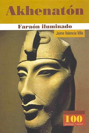 AKHENATON :Faraón iluminado