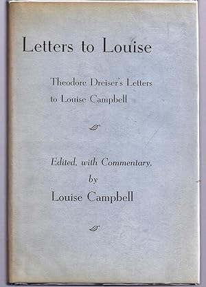 LETTERS TO LOUISE. THEODORE DREISER'S LETTERS TO LOUISE CAMPBELL