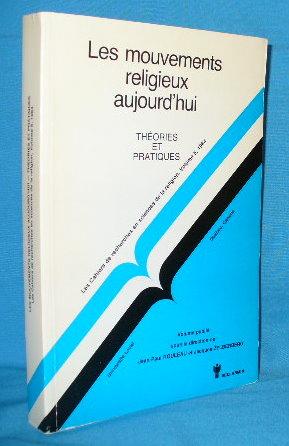 Les mouvements religieux aujourd'hui: Théories et pratiques