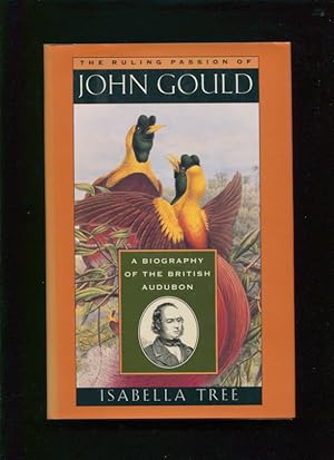 The Ruling Passion of John Gould:; a biography of the British Audubon