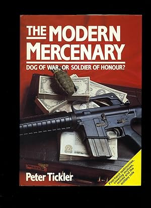 Imagen del vendedor de The Modern Mercenary: Dog of War, or Soldier of Honour? a la venta por Little Stour Books PBFA Member