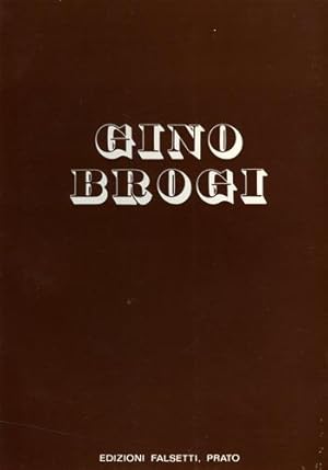 Immagine del venditore per Gino Brogi Opere. dal 1963 al 1973. venduto da FIRENZELIBRI SRL