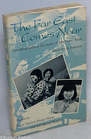 Image du vendeur pour The far east comes near: autobiographical accounts of Southeast Asian students in America mis en vente par Bolerium Books Inc.
