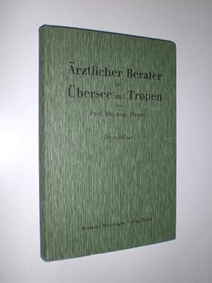 Ärztlicher Berater für Übersee und Tropen. Mit 76 Abbildungen.