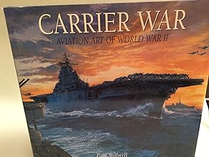 Carrier War: Aviation Art of World War II