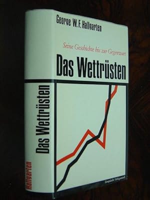 Bild des Verkufers fr Das Wettrsten. Seine Geschichte bis zur Gegnwart. Aus dem Amerikanischen. Mit einem Epilog "Auf der Suche nach einer Lsung: Pablo Casals contra Herman Kahn". zum Verkauf von Antiquariat Tarter, Einzelunternehmen,