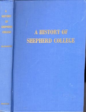 Image du vendeur pour A History of Shepherd College, Shepherdstown. West Virginia.: A Dissertation Presented to The Faculty of the Graduate Division school of Education University of Virginia in Partial Fulfillment of the Requirement for the Degree Doctor of Education mis en vente par Dorley House Books, Inc.