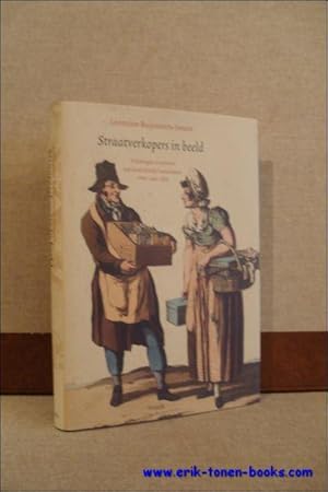 Imagen del vendedor de STRAATVERKOPERS IN BEELD. TEKENINGEN EN PRENTEN VAN NEDERLANDSE KUNSTENAARS CIRCA 1540 - 1850, a la venta por BOOKSELLER  -  ERIK TONEN  BOOKS