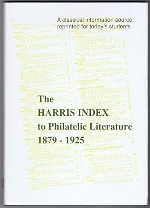 Seller image for The Harris Index to Philatelic Literature 1879-1925., A classical information source reprinted for today's students. for sale by Pennymead Books PBFA
