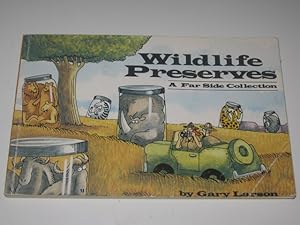 Wildlife Preserves : A Far Side Collection
