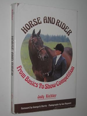 Seller image for Horse and Rider : From Basics to Show Completion for sale by Manyhills Books