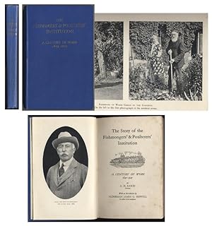 The Story of the Fishmongers' & Poulterers' Institution. A Century of Work 1827-1927.