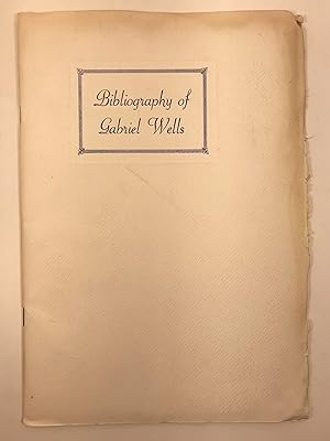 Bibliography of The Writings and Speeches of Gabriel Wells L H D