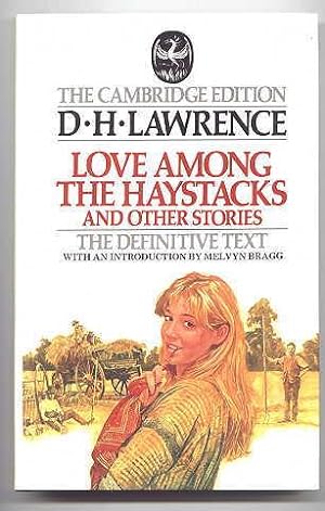 Seller image for LOVE AMONG THE HAYSTACKS AND OTHER STORIES. THE CAMBRIDGE EDITION OF THE WORKS OF D.H. LAWRENCE. for sale by Capricorn Books