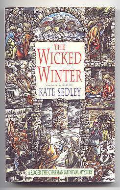 THE WICKED WINTER. A ROGER THE CHAPMAN MEDIEVAL MYSTERY.