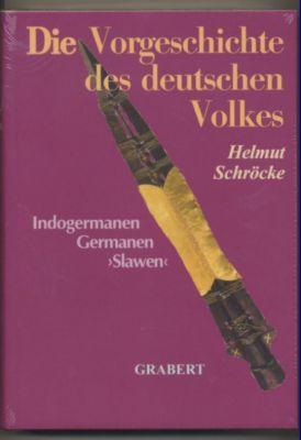 Die Vorgeschichte des deutschen Volkes. Indogermanen - Germanen - >Slawen<.